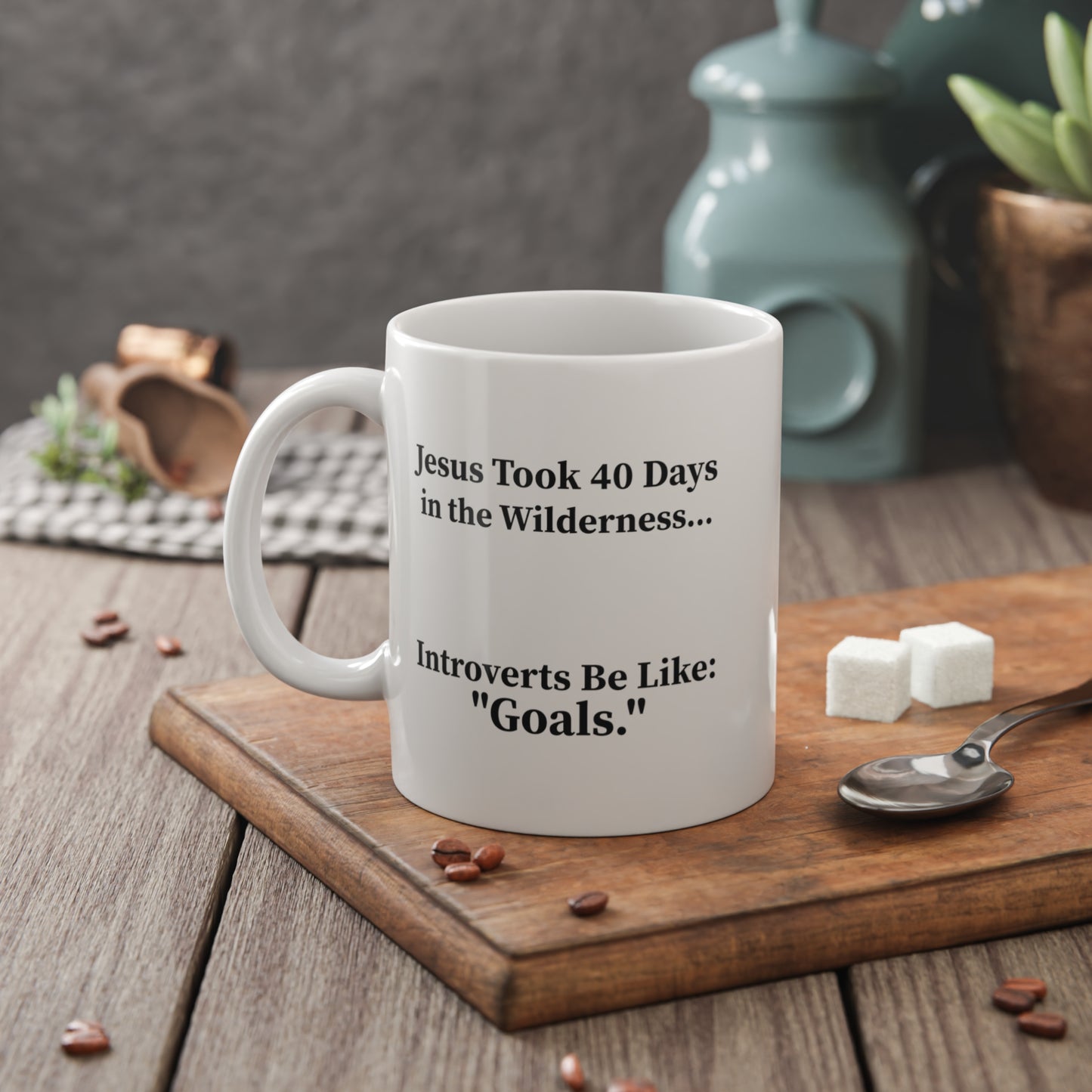 Jesus Took 40 Days Inspirational Introvert Mug