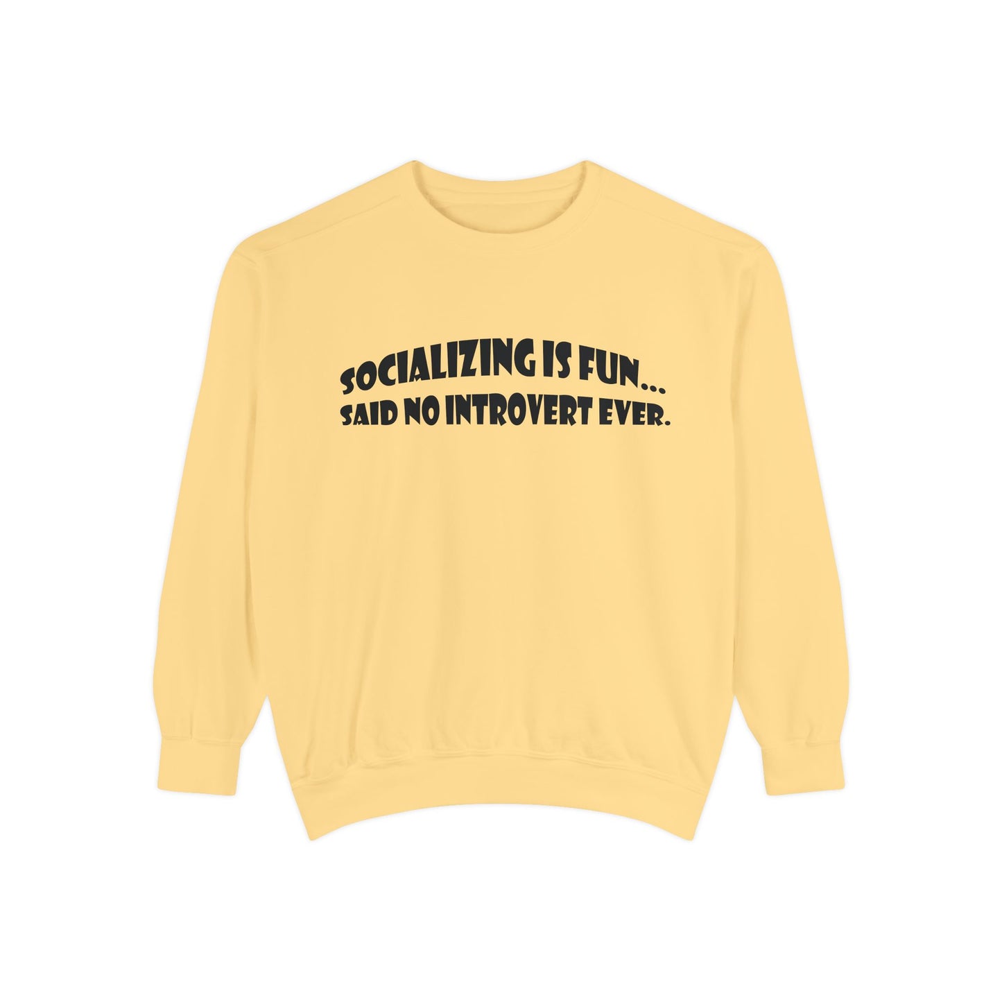 Said No Introvert Ever Unisex Sweatshirt