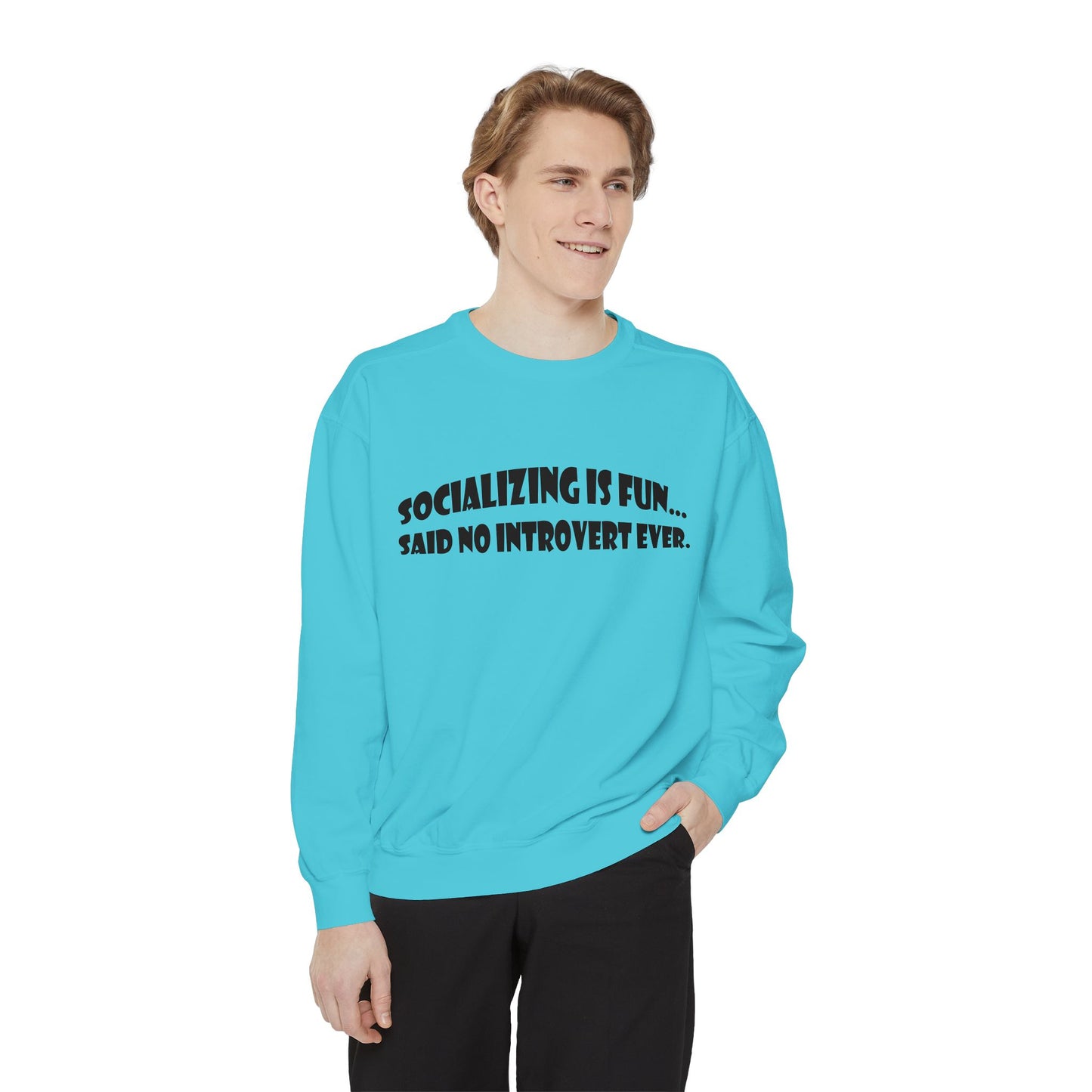 Said No Introvert Ever Unisex Sweatshirt