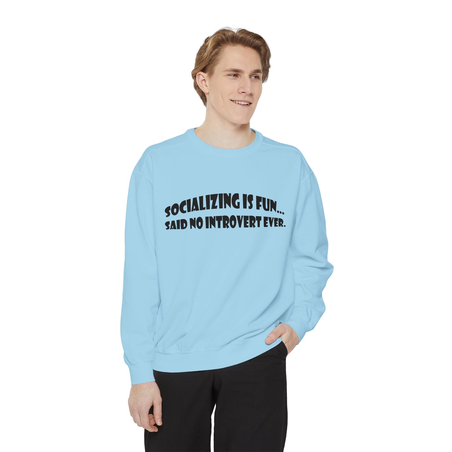Said No Introvert Ever Unisex Sweatshirt