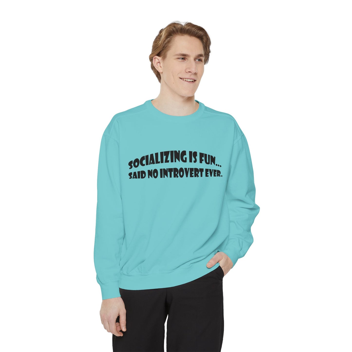 Said No Introvert Ever Unisex Sweatshirt