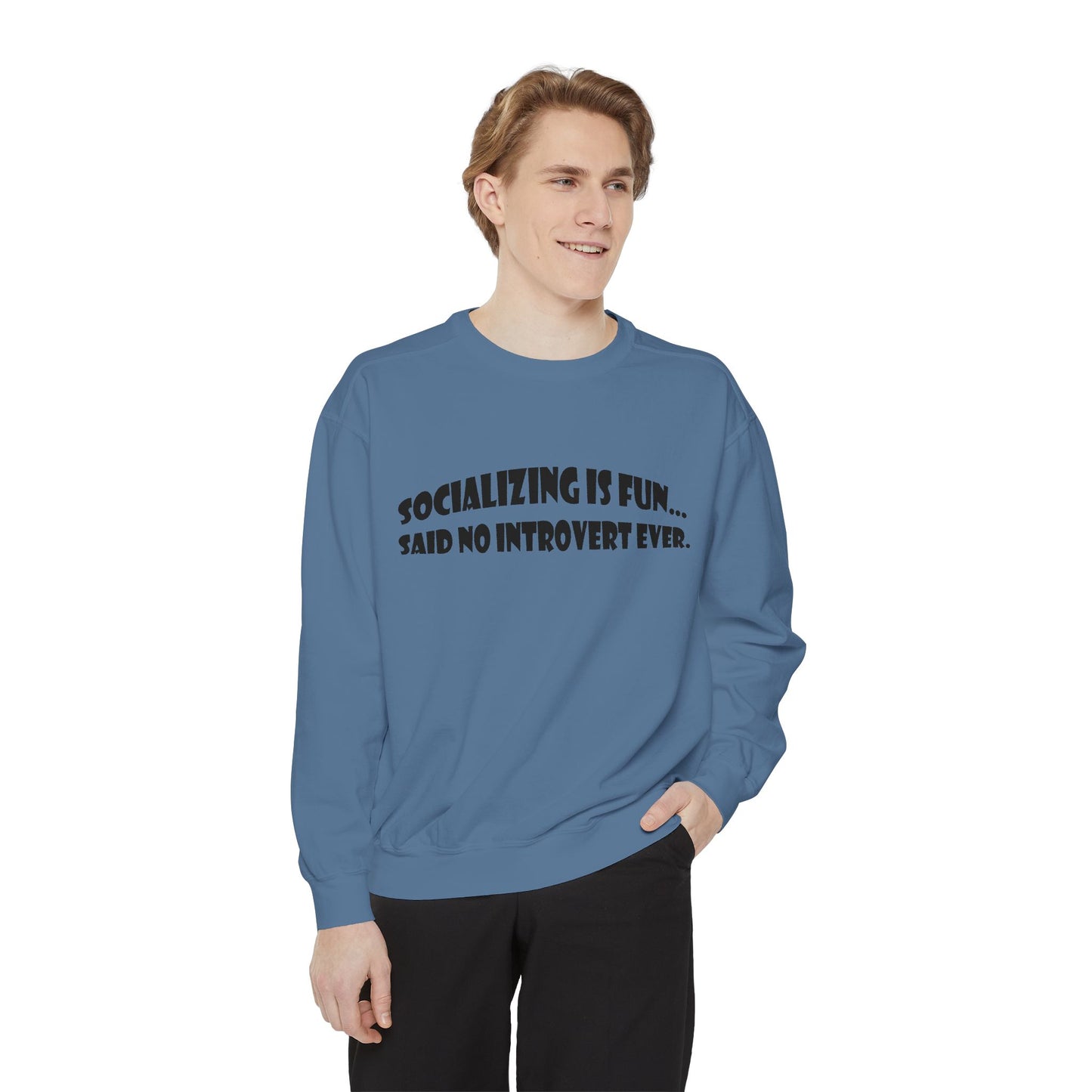Said No Introvert Ever Unisex Sweatshirt