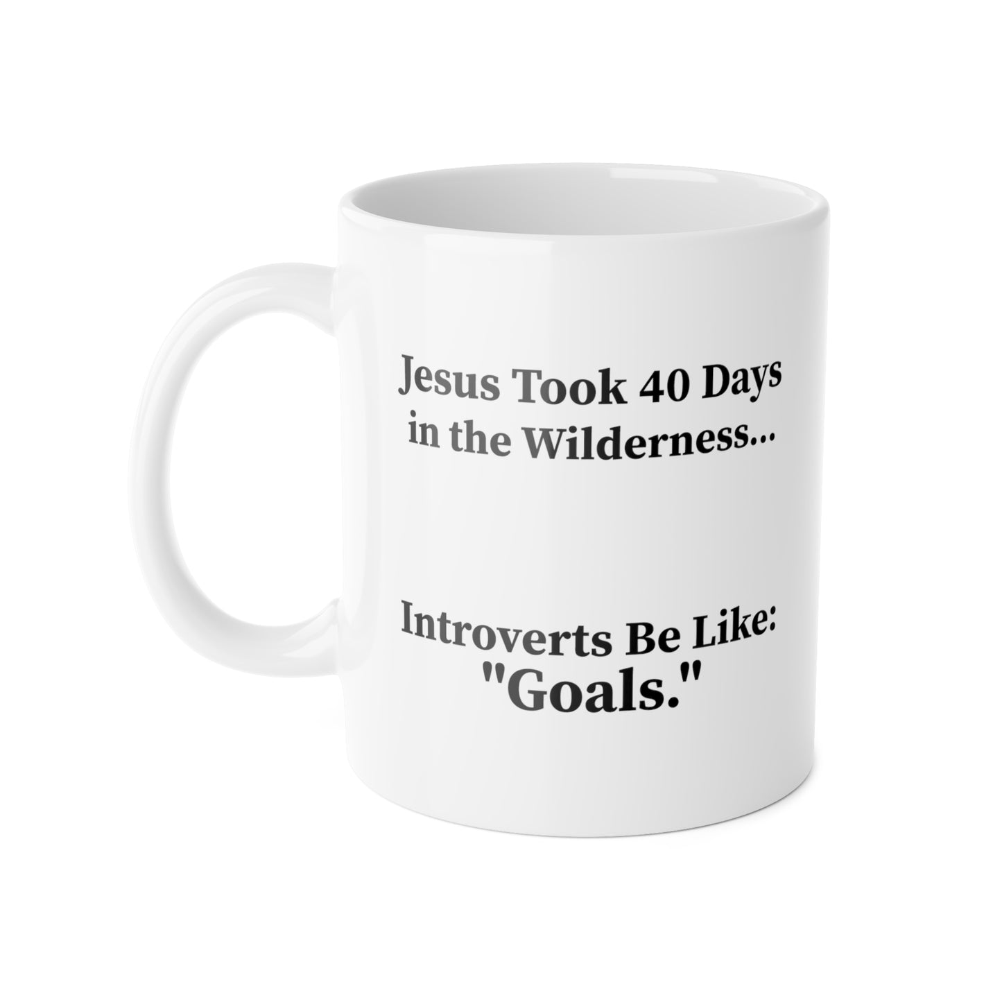 Jesus Took 40 Days Inspirational Introvert Mug