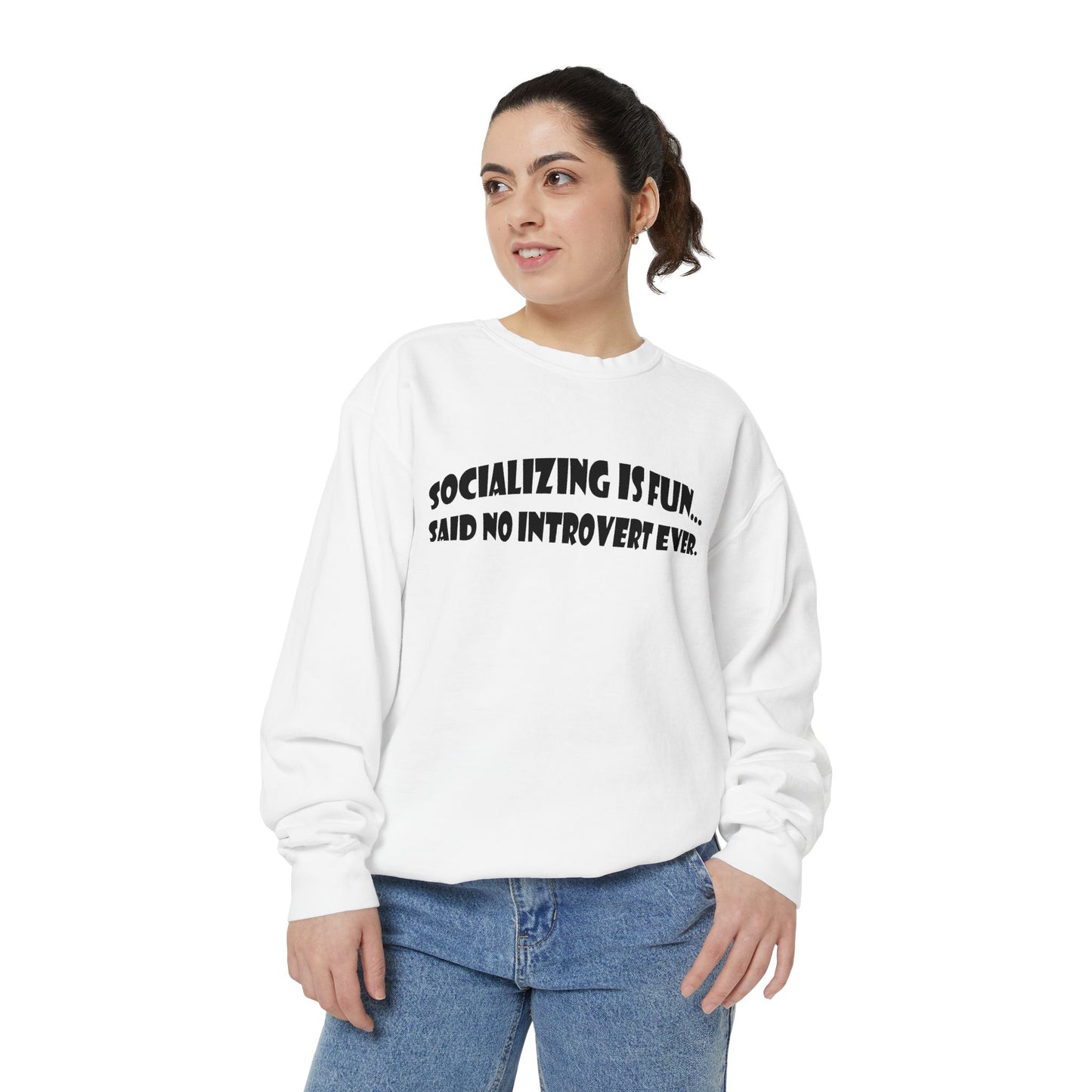 Said No Introvert Ever Unisex Sweatshirt