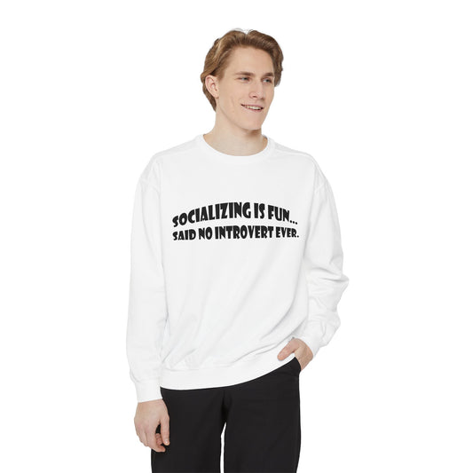 Said No Introvert Ever Unisex Sweatshirt