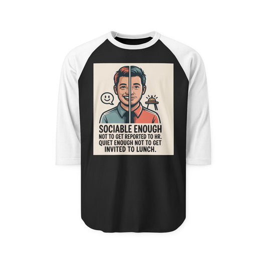 Funny Sociable Enough Unisex Raglan Shirt | Perfect for Introverts, Gift for Friends, Casual Wear, Humor Tee, Office Fun