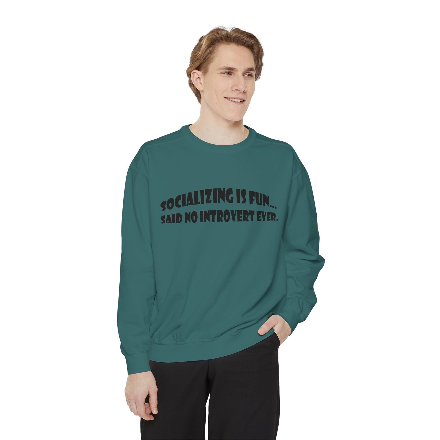 Said No Introvert Ever Unisex Sweatshirt